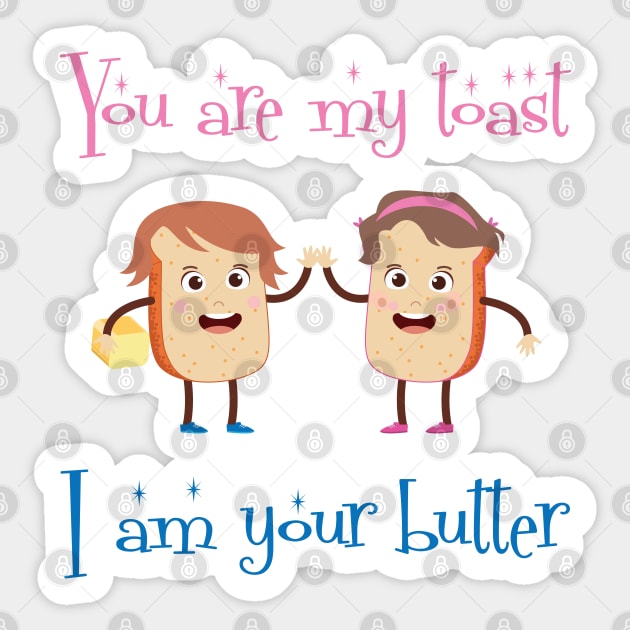 You Are My Toast I Am Your Butter Design Sticker by STUDIOVO